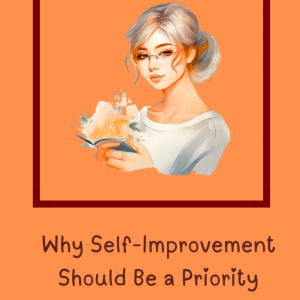 Why Self-Improvement Should Be a Priority